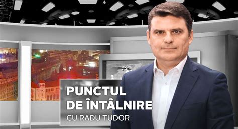 punctul de întâlnire cu radu tudor|Punctul de intalnire cu Radu Tudor .